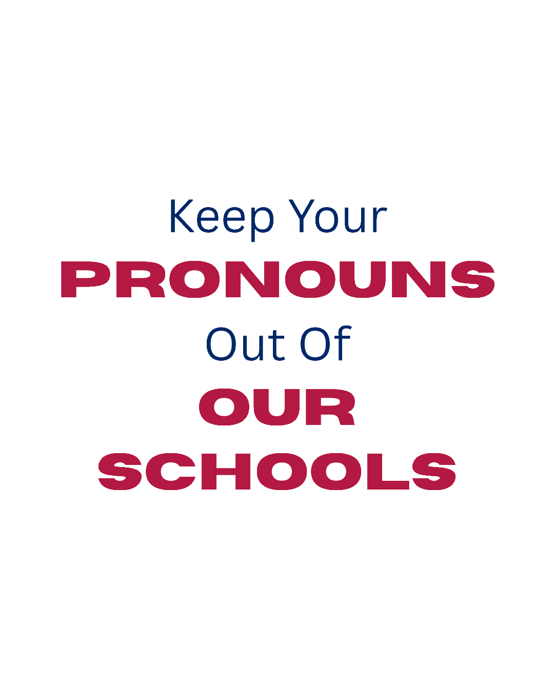 Keep Your Pronouns Out Of Our Schools