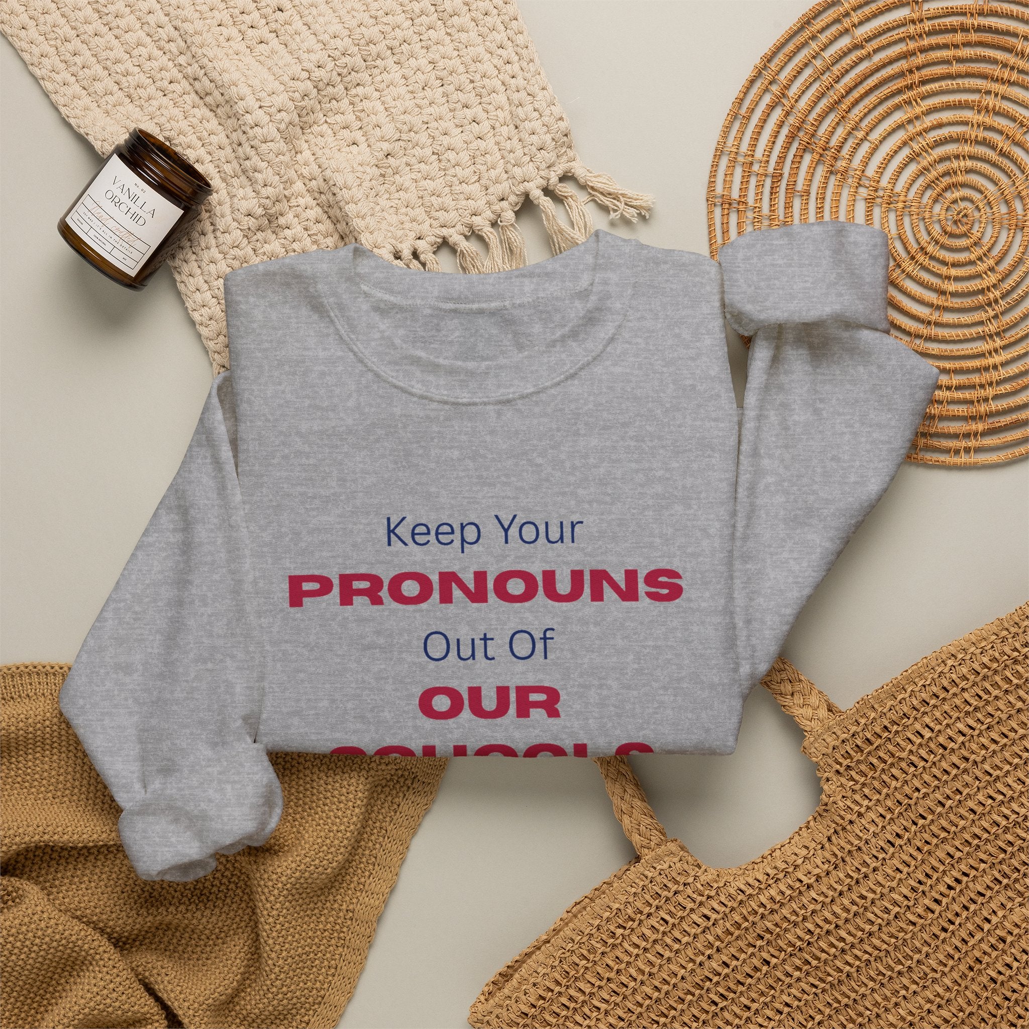 Crewneck Sweatshirt — "Keep Your Pronouns Out Of Our Schools" Statement Pullover