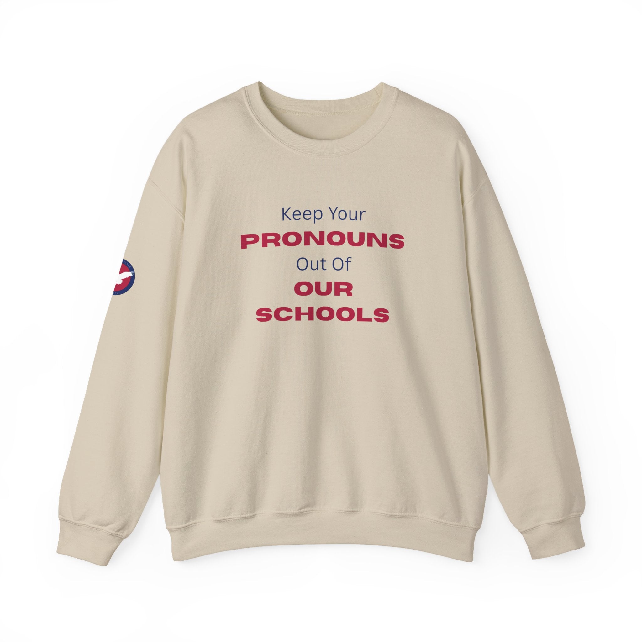Crewneck Sweatshirt — "Keep Your Pronouns Out Of Our Schools" Statement Pullover