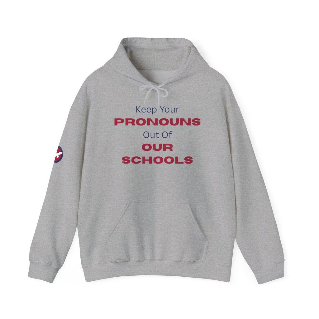 Hoodie — "Keep Your Pronouns Out Of Our Schools" Statement Pullover