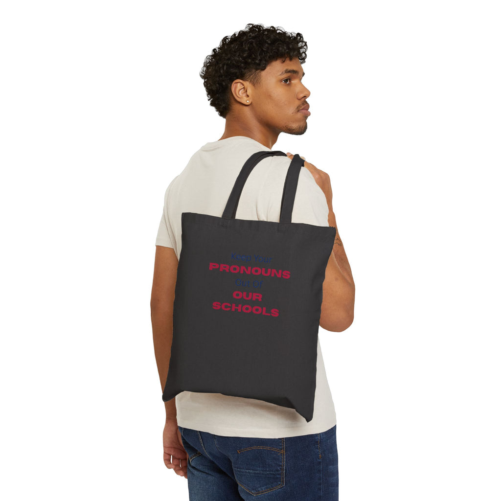 Tote Bag — "Keep Your Pronouns Out Of Our Schools" Cotton Canvas Political Tote