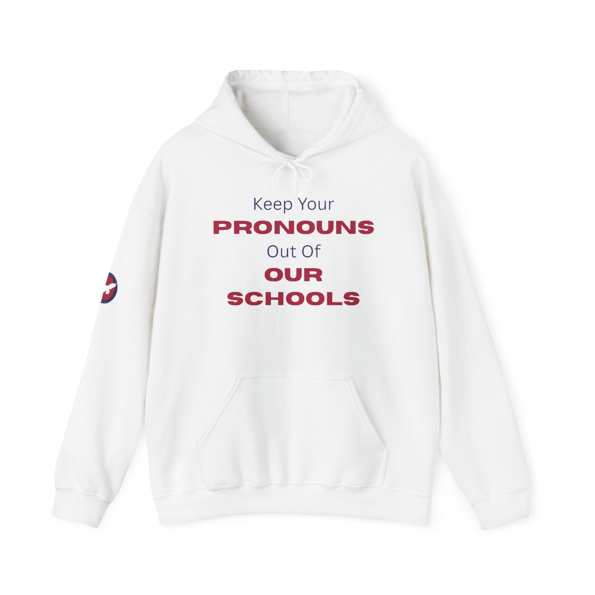 Hoodie — "Keep Your Pronouns Out Of Our Schools" Statement Pullover