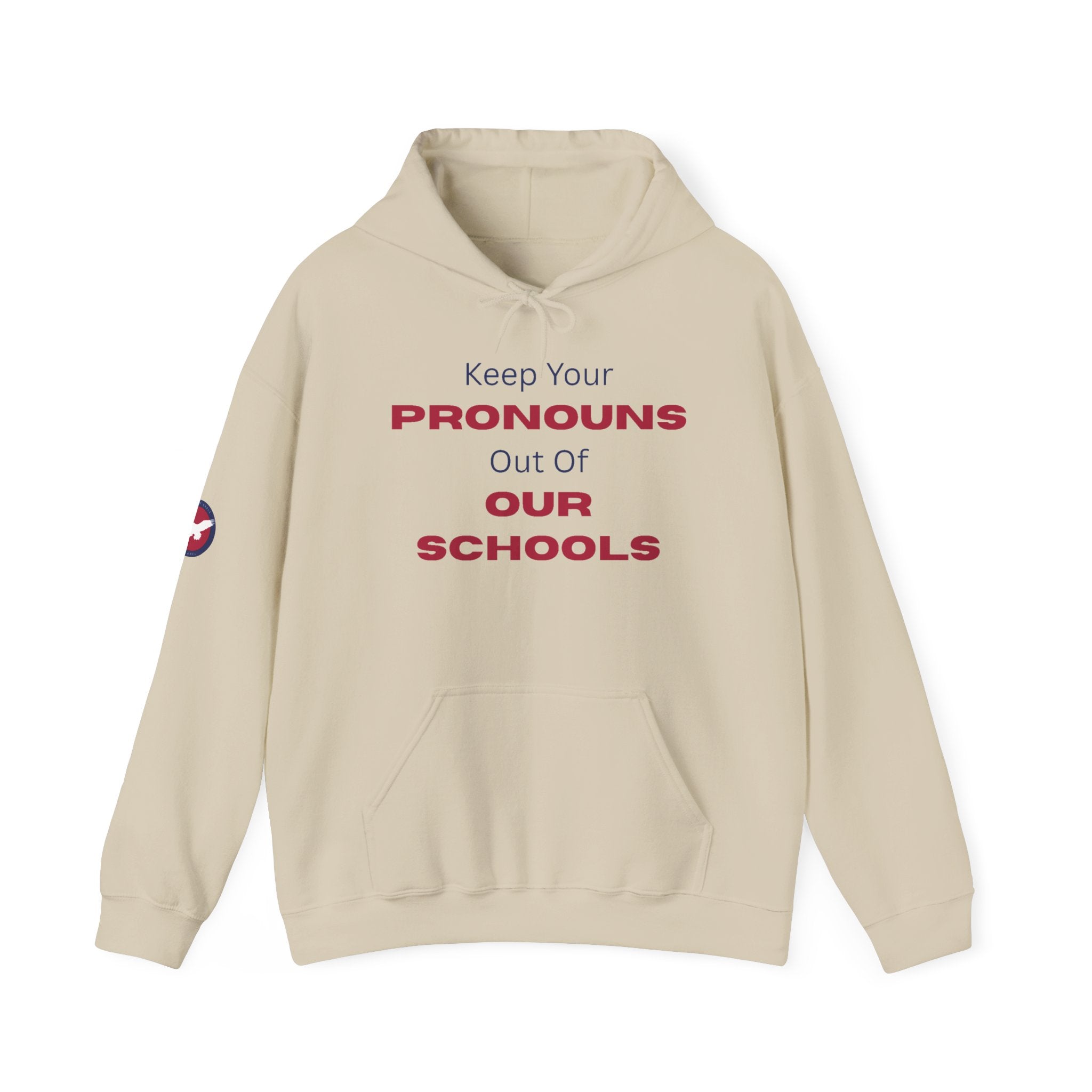Hoodie — "Keep Your Pronouns Out Of Our Schools" Statement Pullover
