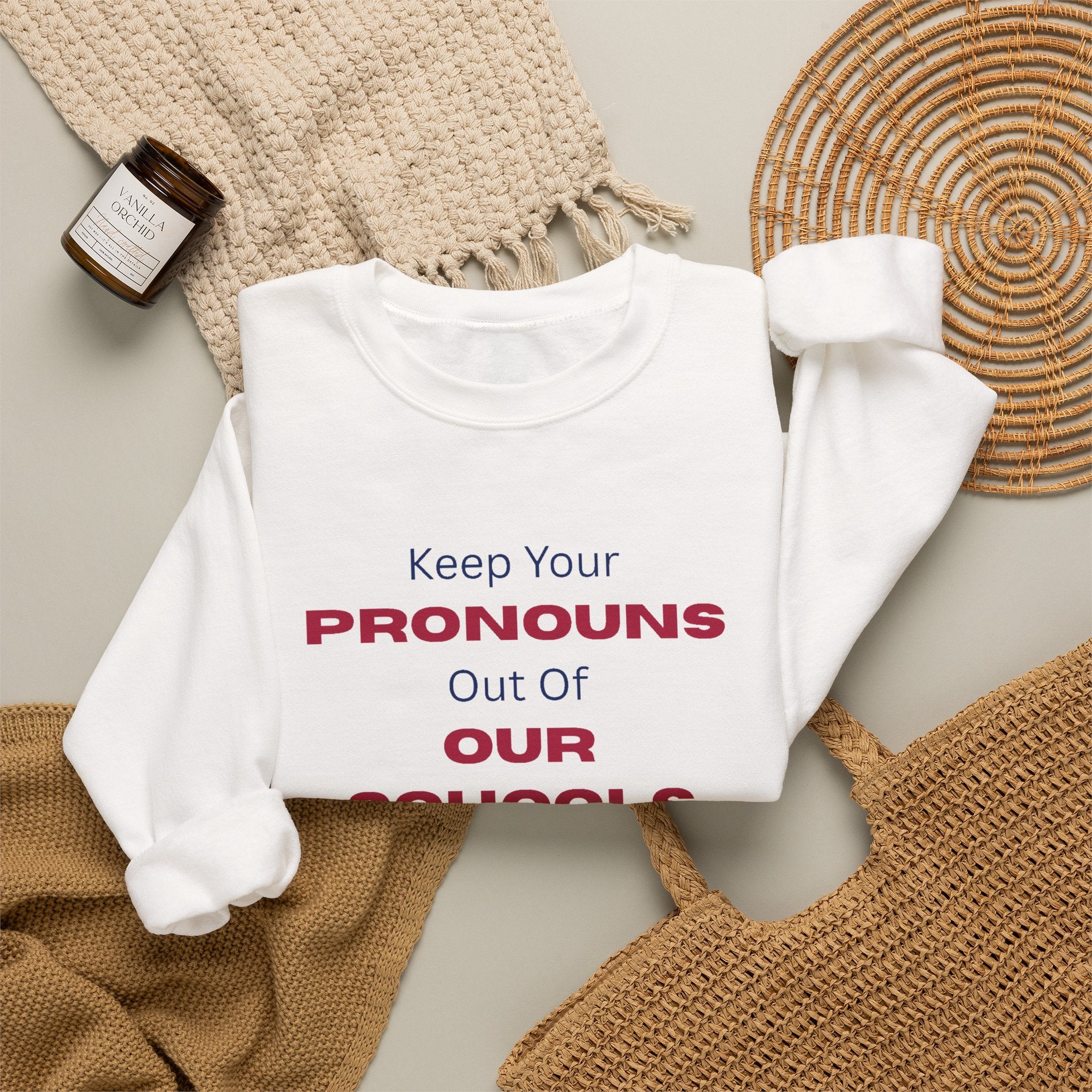 Crewneck Sweatshirt — "Keep Your Pronouns Out Of Our Schools" Statement Pullover