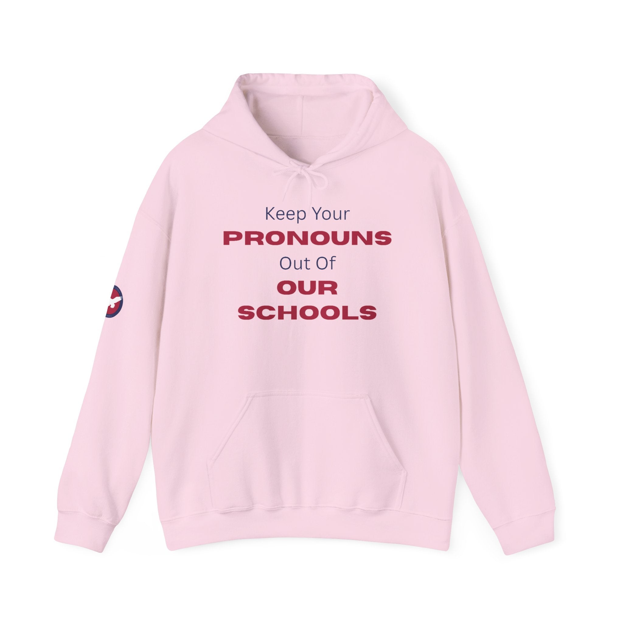 Hoodie — "Keep Your Pronouns Out Of Our Schools" Statement Pullover